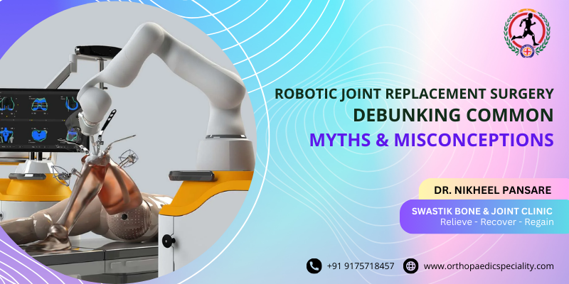 Robotic Joint Replacement Doctor In Kharadi